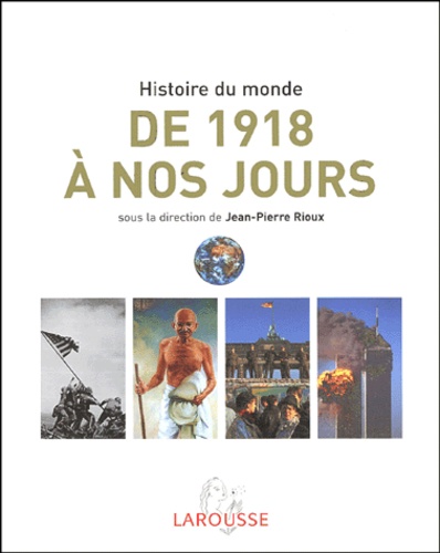 Jean-Pierre Rioux et  Collectif - L'histoire du monde de 1918 à nos jours - Afrique, Amériques, Europe, Extrême-Orient, Océanie.