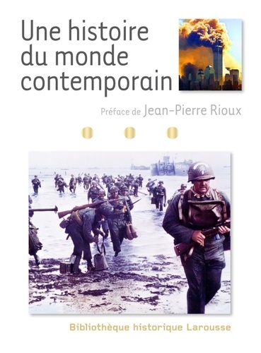 Jean-Pierre Rioux - Une histoire du monde contemporain.