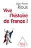 Jean-Pierre Rioux - Vive l'histoire de France !.