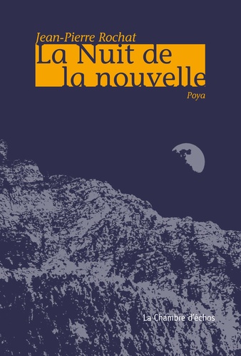 Jean-Pierre Rochat - La nuit de la nouvelle, Poya.