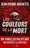 Jean-Pierre Rochette - Les couleurs de la mort.