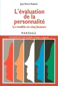 Jean-Pierre Rolland - L'évaluation de la personnalité - Le modèle à cinq facteurs.