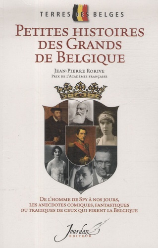Jean-Pierre Rorive - Petites histoires des Grands de Belgique.