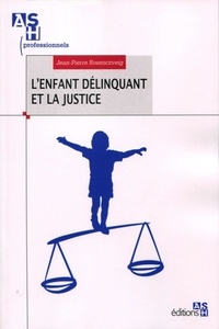 Jean-Pierre Rosenczveig - L'enfant délinquant et la justice.