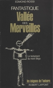 Jean-Pierre Rossi - Fantastique Vallée des Merveilles - Le testament du Mont Bégo.