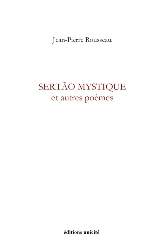 Jean-Pierre Rousseau - Sertão mystique et autres poèmes.