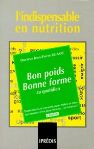 Jean-Pierre Ruasse - Bon Poids Bonne Forme Au Quotidien. 2eme Edition.