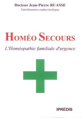 Homéo Secours. L'homéopathie familiale d'urgence