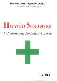 Jean-Pierre Ruasse (Dr.) - Homéo Secours - L'homéopathie familiale d'urgence.
