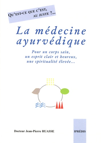 La médecine ayurvédique. Qu'est-ce que c'est, au juste ?