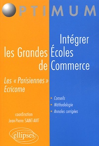 Jean-Pierre Saint-Avit - Integrer Les Grandes Ecoles De Commerce. Les "Parisiennes" Ecricome.
