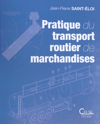 Jean-Pierre Saint-Eloi - Pratique du transport routier de marchandises - Aide-mémoire pour l'exploitation des entreprises.