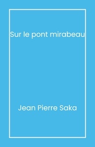Jean Pierre Saka et Jean Pierre Sakalakis - Sur le pont Mirabeau.