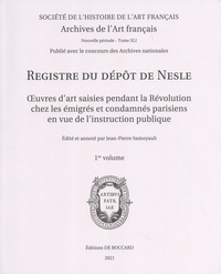 Jean-Pierre Samoyault - Registre du dépôt de Nesle - Oeuvres d'art saisies pendant la Révolution chez les émigrés et condamnés parisiens en vue de l'instruction publique, 2 volumes.