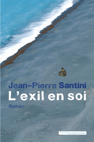 Jean-Pierre Santini - L'exil en soi.