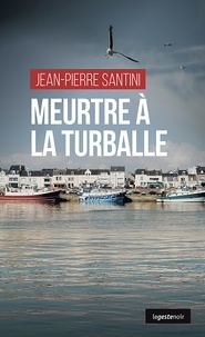 Jean-Pierre Santini - LE GESTE NOIR 264 : Meurtre a la turballe (geste)  (coll. geste noir).