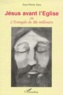 Jean-Pierre Sara - Jesus Avant L'Eglise. Ou L'Evangile Du Iiieme Millenaire.