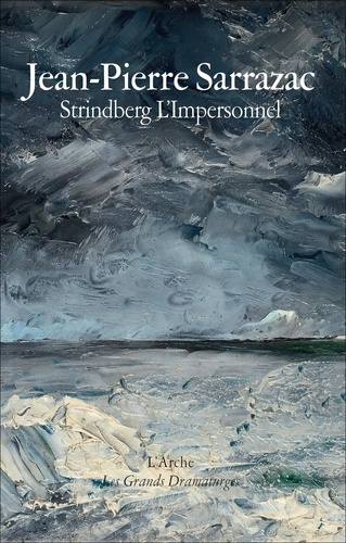 Strindberg, l'impersonnel. Théâtre et autobiographie