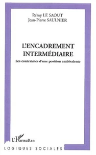 L'encadrement intermédiaire. Les contraintes d'une position ambivalente