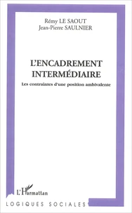 L'Encadrement Intermediaire. Les Contraintes D'Une Position Ambivalente