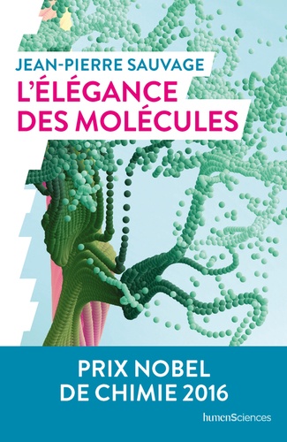 L'élégance des molécules de Jean-Pierre Sauvage - Grand Format - Livre -  Decitre