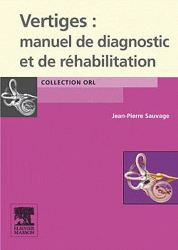 Vertiges : manuel de diagnostic et de réhabilitation