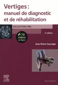 Jean-Pierre Sauvage - Vertiges : manuel de diagnostic et de réhabilitation.