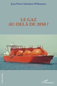 Jean-Pierre Schaeken Willemaers - Le gaz au-delà de 2050 ?.