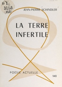 Jean-Pierre Schindler et Jean-Marie Delli-Paoli - La terre infertile.