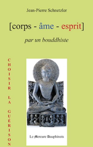 Corps, âme, esprit par un bouddhiste