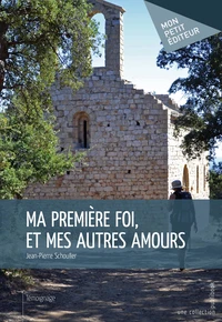 Ma première foi, et autres amours