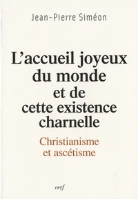L'accueil joyeux du monde et de cette existence charnelle
