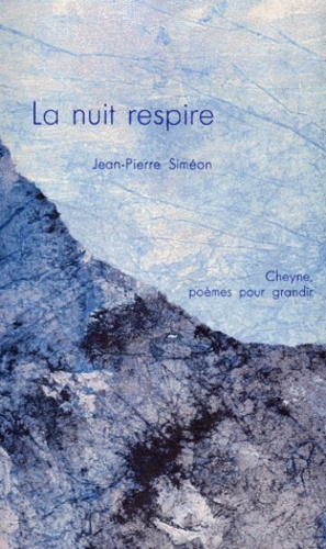 Jean-Pierre Siméon - La nuit respire.