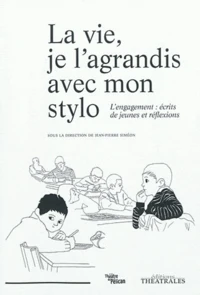 La vie, je l'agrandis avec mon stylo