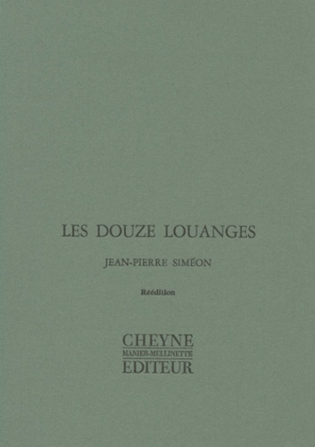 Jean-Pierre Siméon - Les Douze Louanges Precede De Poemes Du Corps Traverse.