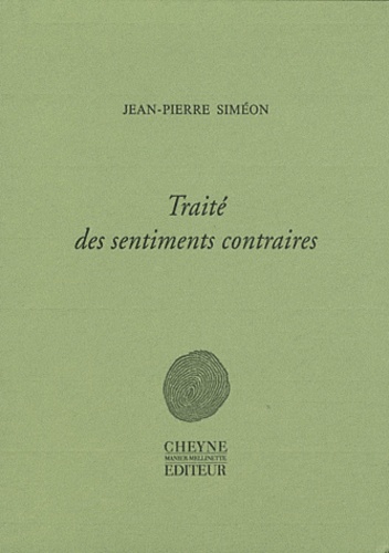 Jean-Pierre Siméon - Traité des sentiments contraires.