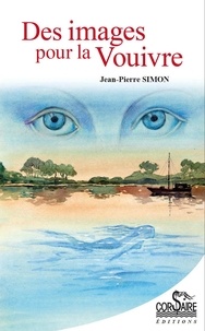 Jean-Pierre Simon - Des images pour la Vouivre.