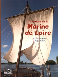 Jean-Pierre Simon et Bruno Porlier - L'aventure de la Marine de Loire.