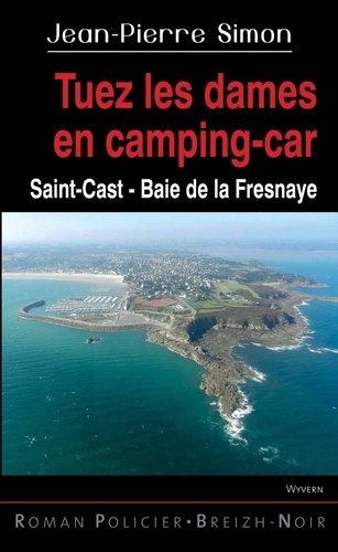 Jean-Pierre Simon - Tuez les dames en camping-car - Saint-Cast Baie de la Frenaye.