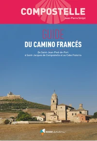 Compostelle Guide du Camino Francès (3e ed)