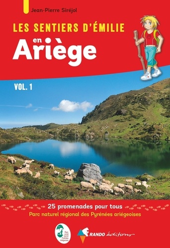 Jean-Pierre Siréjol - Les sentiers d'Emilie en Ariège - Volume 1.