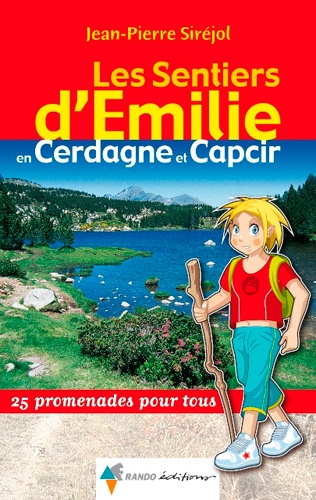 Les Sentiers d'Emilie en Cerdagne-Capcir. 25 Promenades pour tous