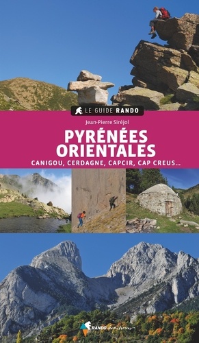 Pyrénées Orientales. Canigou, Cerdagne, Capcir, Cap Creus...