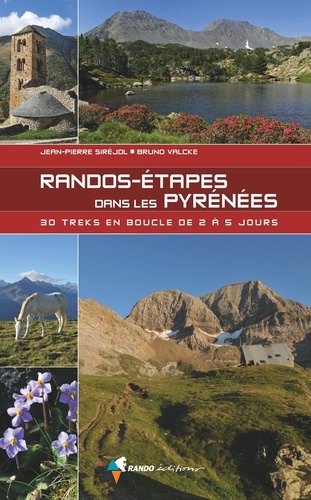 Randos-étapes dans les Pyrénées. 30 treks en boucle de 2 à 5 jours