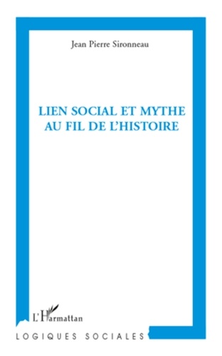 Jean-Pierre Sironneau - Lien social et mythe au fil de l'histoire.