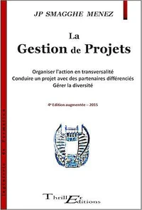 La Gestion de Projets - Quatrième édition augmentée