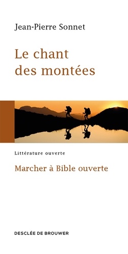 Le chant des montées. Marcher à Bible ouverte