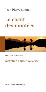 Jean-Pierre Sonnet - Le chant des montées - Marcher à Bible ouverte.