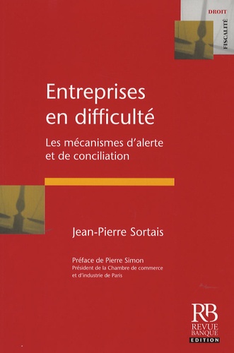 Jean-Pierre Sortais - Entreprises en difficulté - Les mécanismes d'alerte et de conciliation.