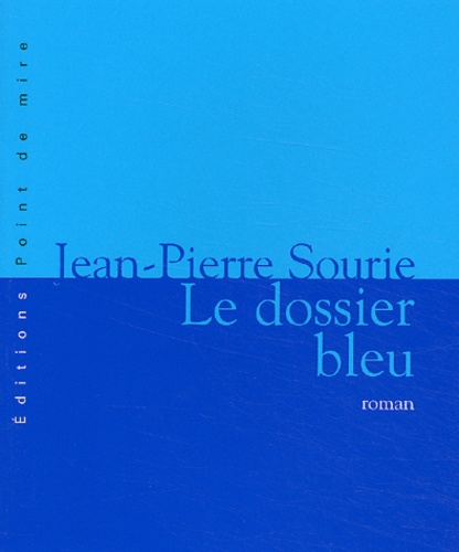 Jean-Pierre Sourie - Le Dossier Bleu.